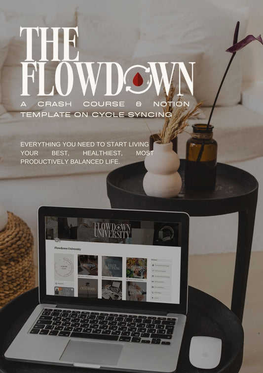 The Flowdown | A crash course & Notion Template on Cycle Syncing